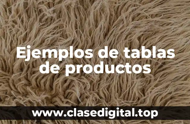Ejemplos de tablas de productos