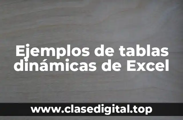 Ejemplos de tablas dinámicas de Excel