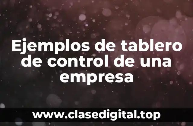 Ejemplos de tableros de control de una empresa