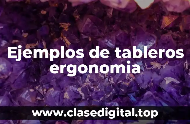 Ejemplos de tableros ergonomia