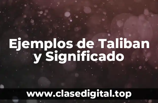 Ejemplos de Taliban y Significado
