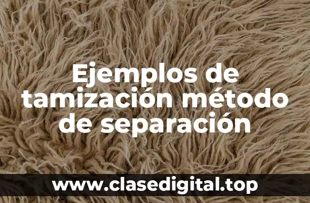 Ejemplos de tamización método de separación