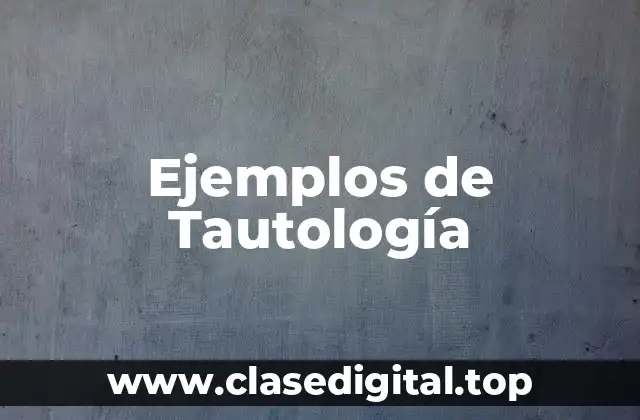 Ejemplos de Tautología