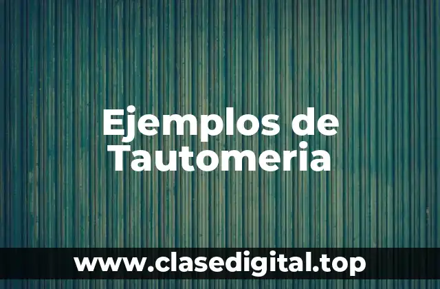 Ejemplos de Tautomeria