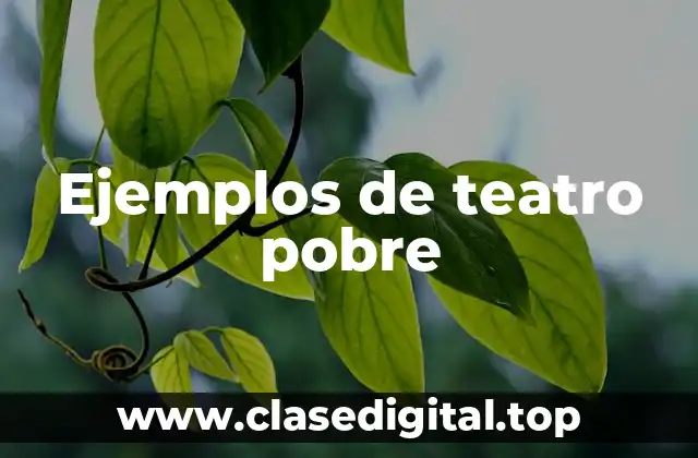 Ejemplos de teatro pobre