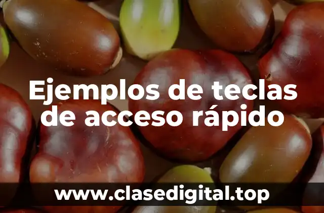 Ejemplos de teclas de acceso rápido