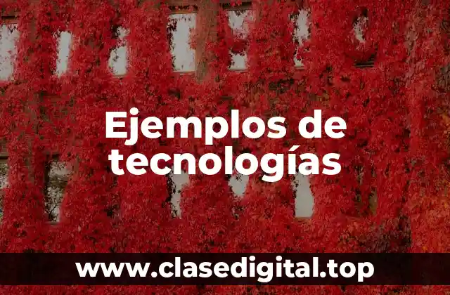 Ejemplos de tecnologías