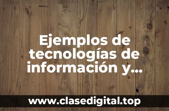 Ejemplos de tecnologías de información y comunicación en la salud