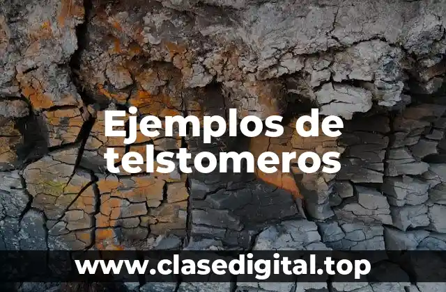 Ejemplos de telstomeros