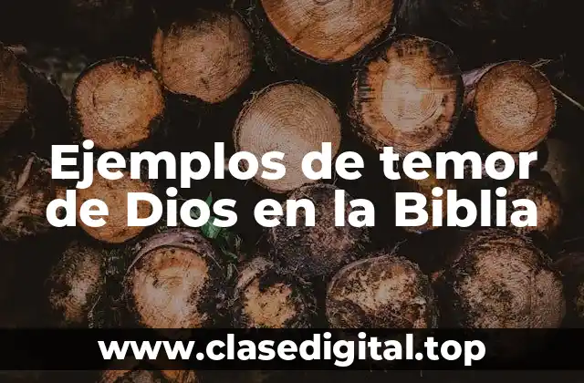 Ejemplos de temor de Dios en la Biblia