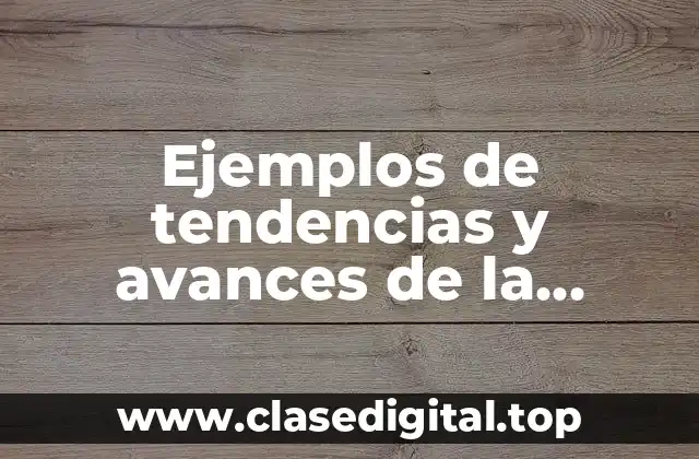 Ejemplos de tendencias y avances de la psicología