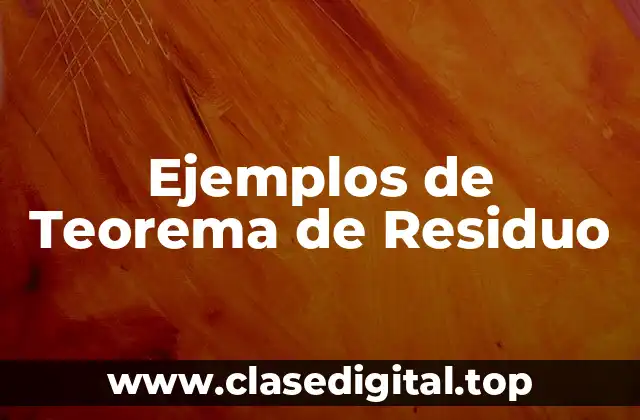 Ejemplos de Teorema de Residuo