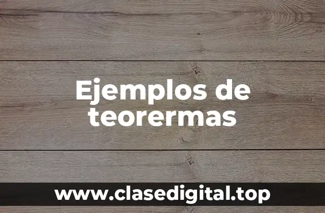 Ejemplos de teorermas