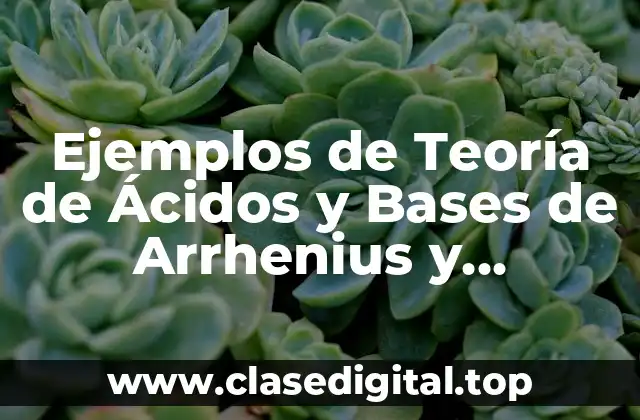 Ejemplos de la Teoría de Ácidos y Bases de Arrhenius