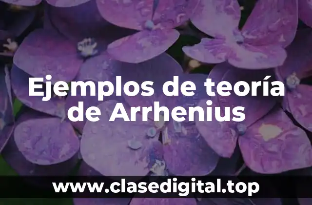 Ejemplos de teoría de Arrhenius