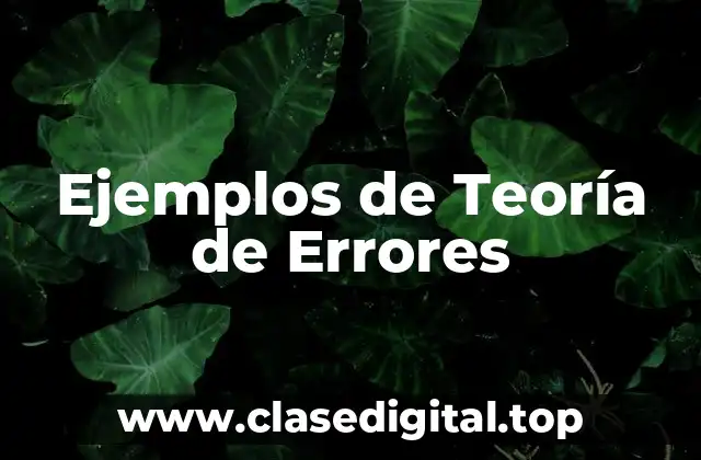 Ejemplos de Teoría de Errores