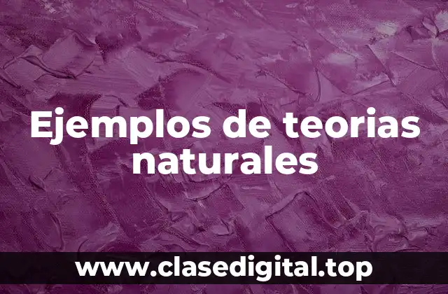 Ejemplos de teorias naturales