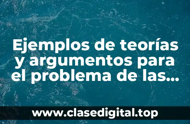 Ejemplos de teorías y argumentos para el problema de las inundaciones