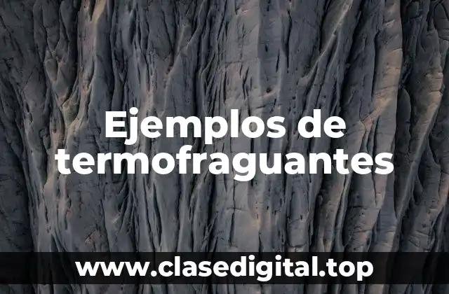 Ejemplos de termofraguantes