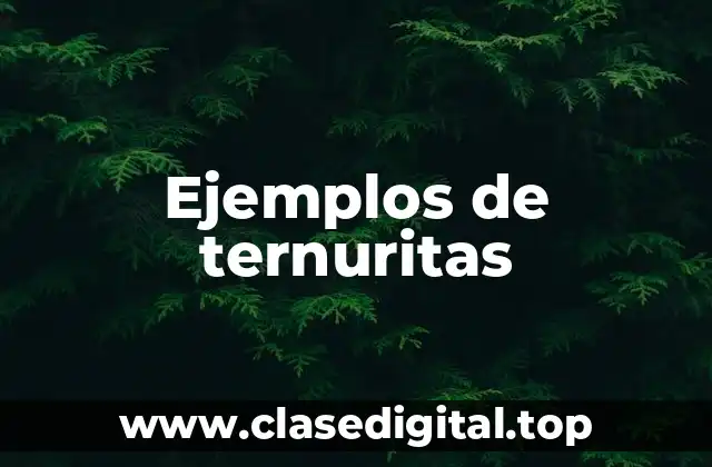 Ejemplos de ternuritas