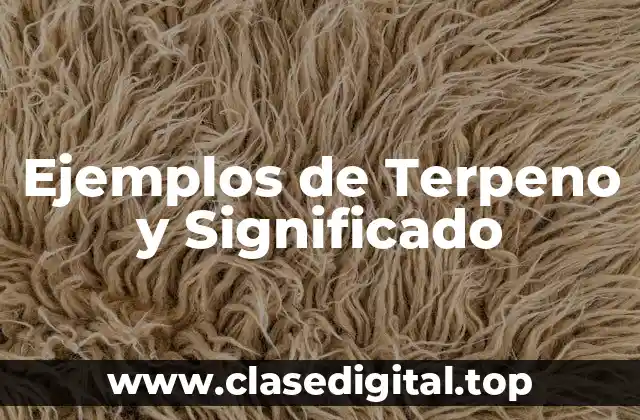 Ejemplos de Terpeno y Significado