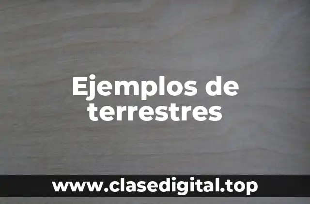 Ejemplos de terrestres
