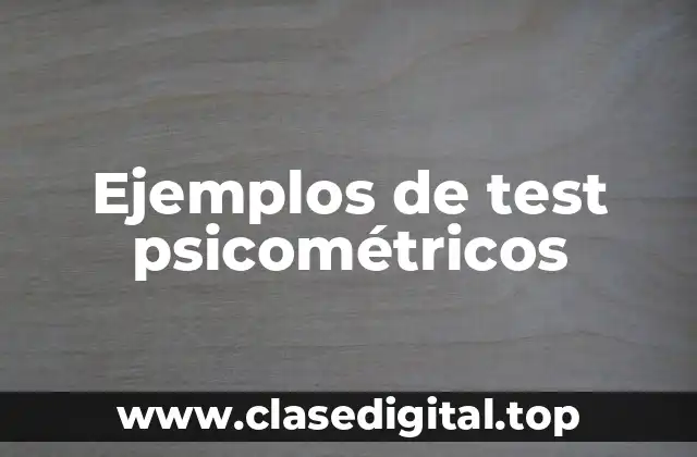 Ejemplos de test psicométricos