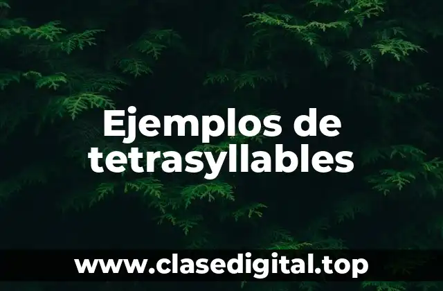 Ejemplos de tetrasyllables