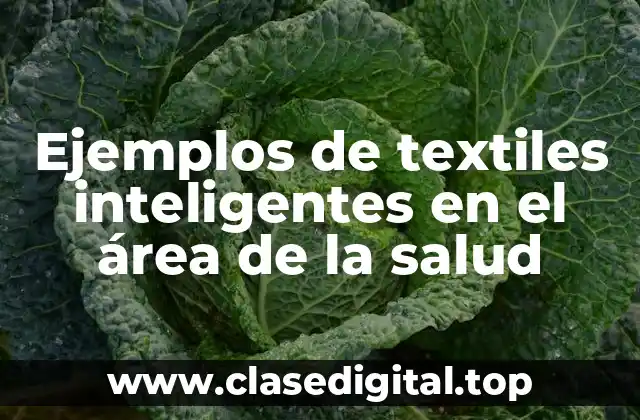 Ejemplos de textiles inteligentes en el área de la salud