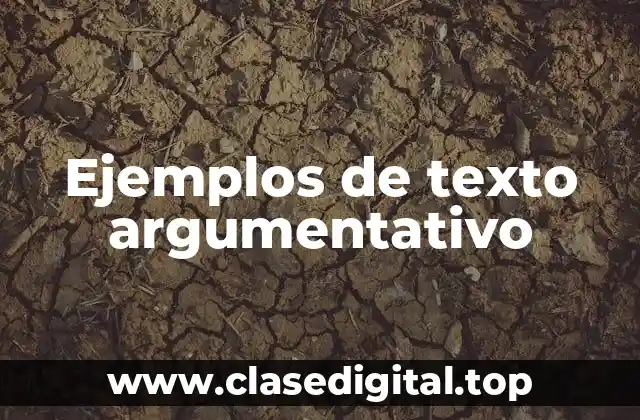 Ejemplos de texto argumentativo