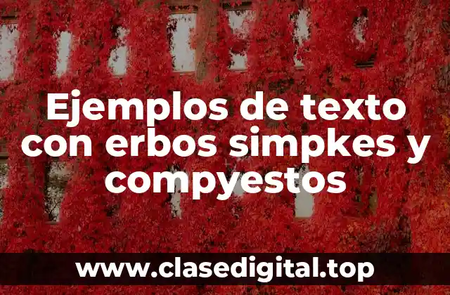 Ejemplos de texto con erbos simpkes y compyestos