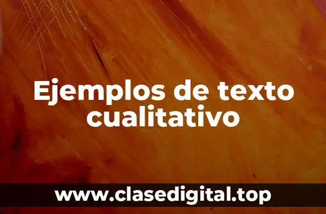 Ejemplos de texto cualitativo