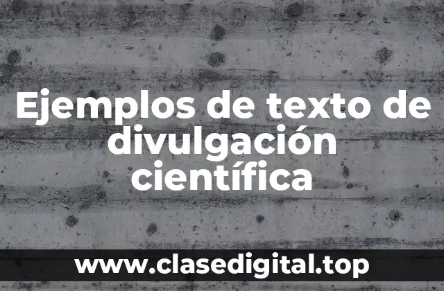 Ejemplos de texto de divulgación científica