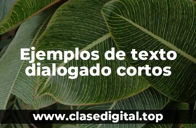 Ejemplos de texto dialogado cortos