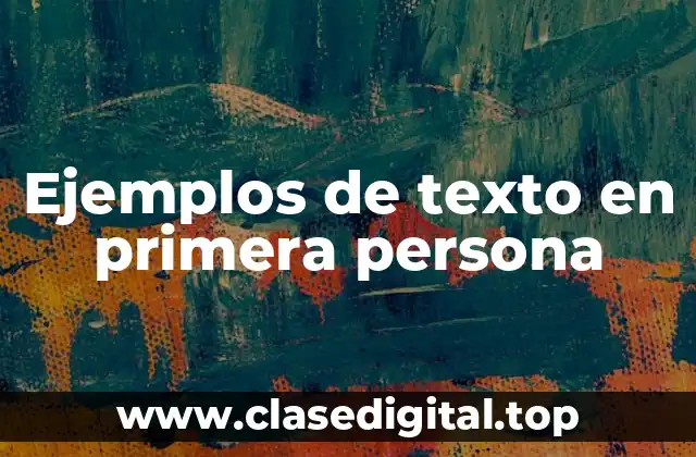 Ejemplos de texto en primera persona