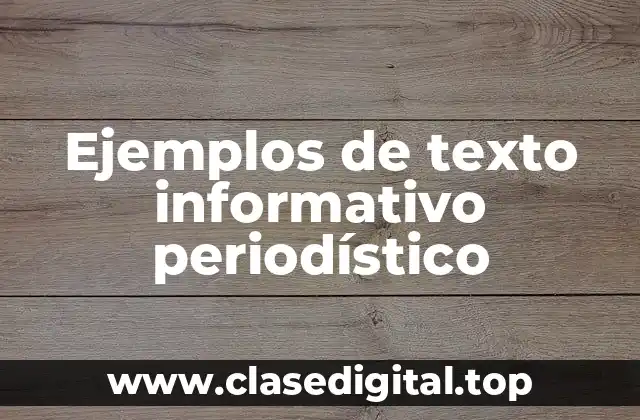 Ejemplos de texto informativo periodístico