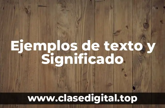 Ejemplos de texto y Significado