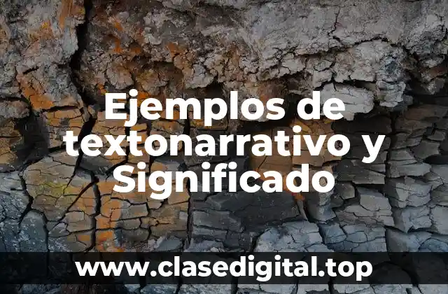 Ejemplos de textonarrativo y Significado