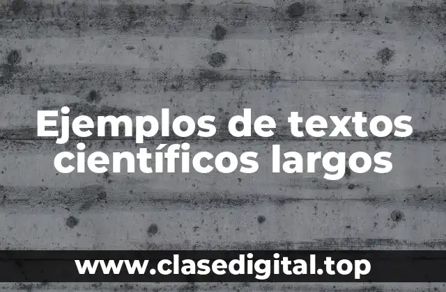 Ejemplos de textos científicos largos