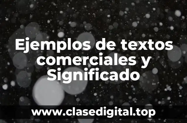 Ejemplos de textos comerciales y Significado