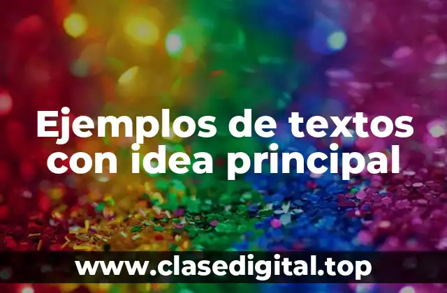 Ejemplos de textos con idea principal