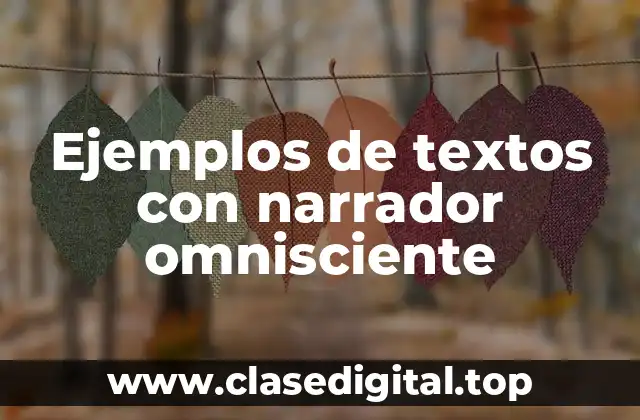 Ejemplos de textos con narrador omnisciente