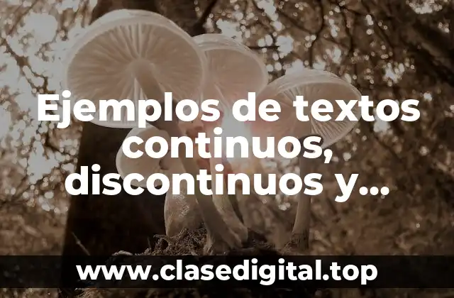 Ejemplos de textos continuos, discontinuos y mixtos y sus diferencias