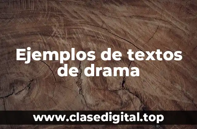 Ejemplos de textos de drama