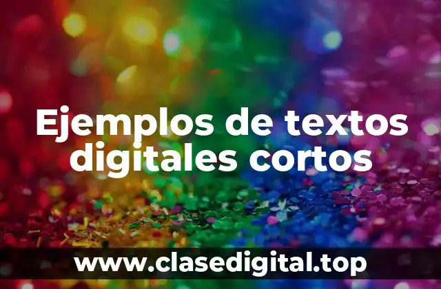 Ejemplos de textos digitales cortos