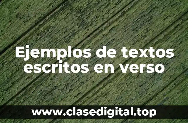 Ejemplos de textos escritos en verso