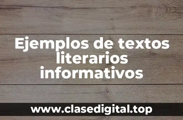 Ejemplos de textos literarios informativos