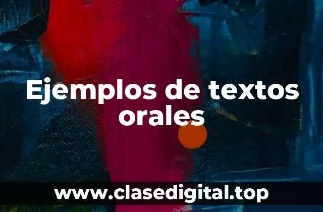 Ejemplos de textos orales