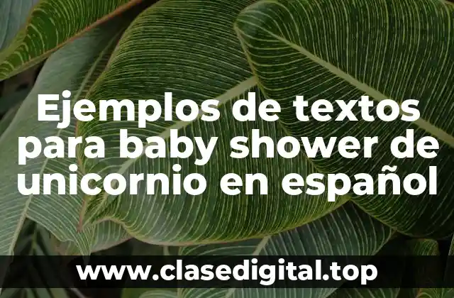 Ejemplos de textos para baby shower de unicornio en español