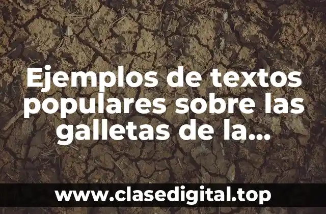 Ejemplos de textos populares sobre las galletas de la fortuna y Significado